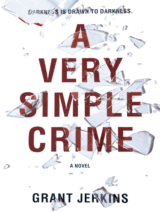 Title details for A Very Simple Crime by Grant Jerkins - Available